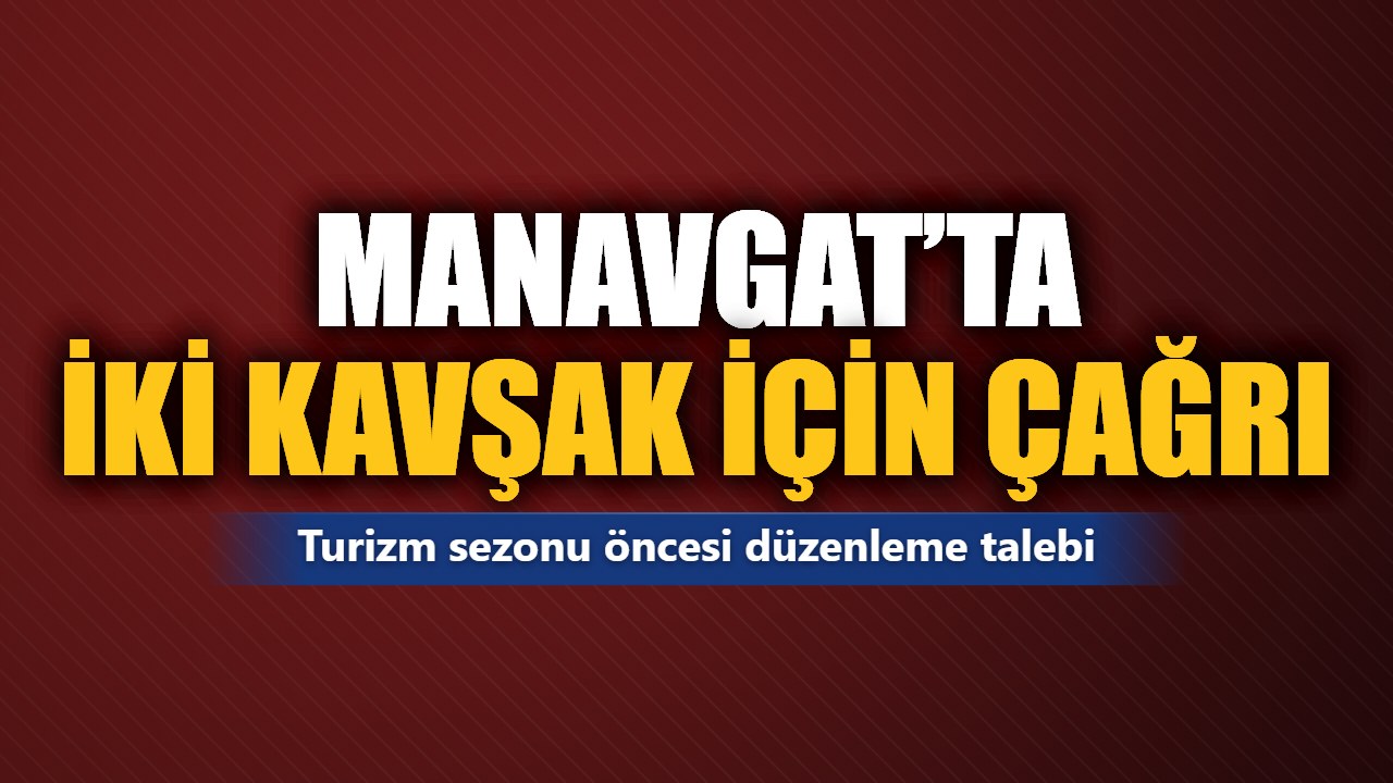 Manavgat’ta iki kavşak için trafik düzenlemesi talebi