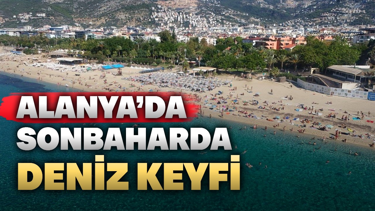 Alanya’da ekim sonunda Kleopatra Plajı’nda deniz keyfi