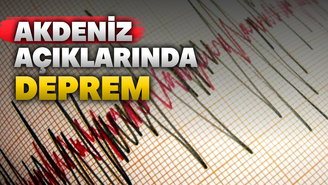 Akdeniz açıklarında 3,5 büyüklüğünde deprem kaydedildi
