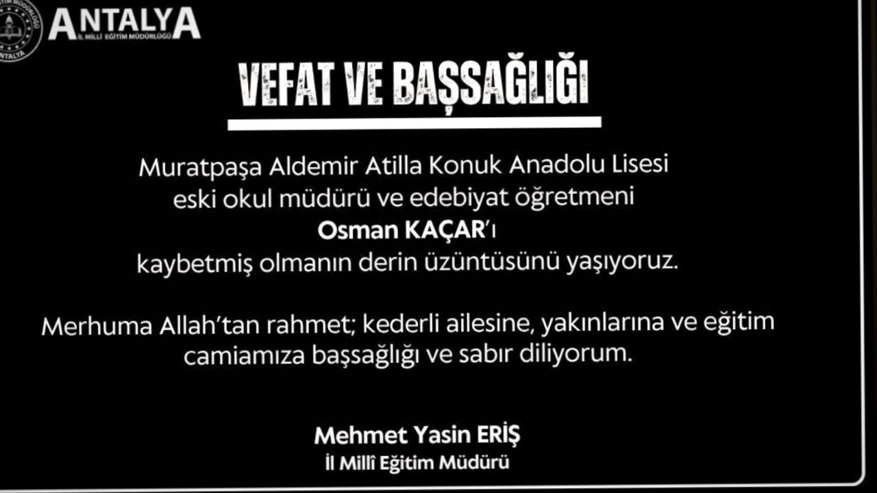 Antalya’da eski okul müdürü Osman Kaçar hayatını kaybetti