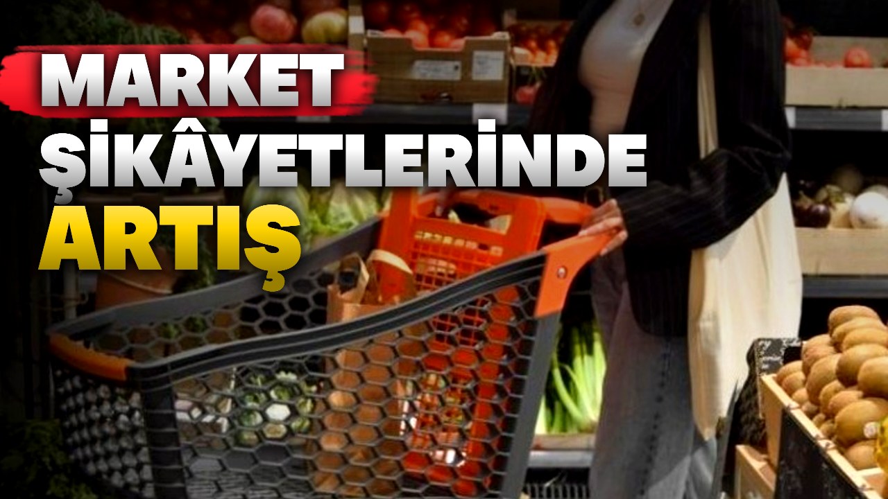 Market şikâyetleri arttı: Antalya’da başvuru yolları