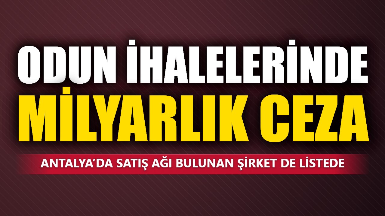 Antalya’da bayisi bulunan Yıldız Entegre’ye ceza