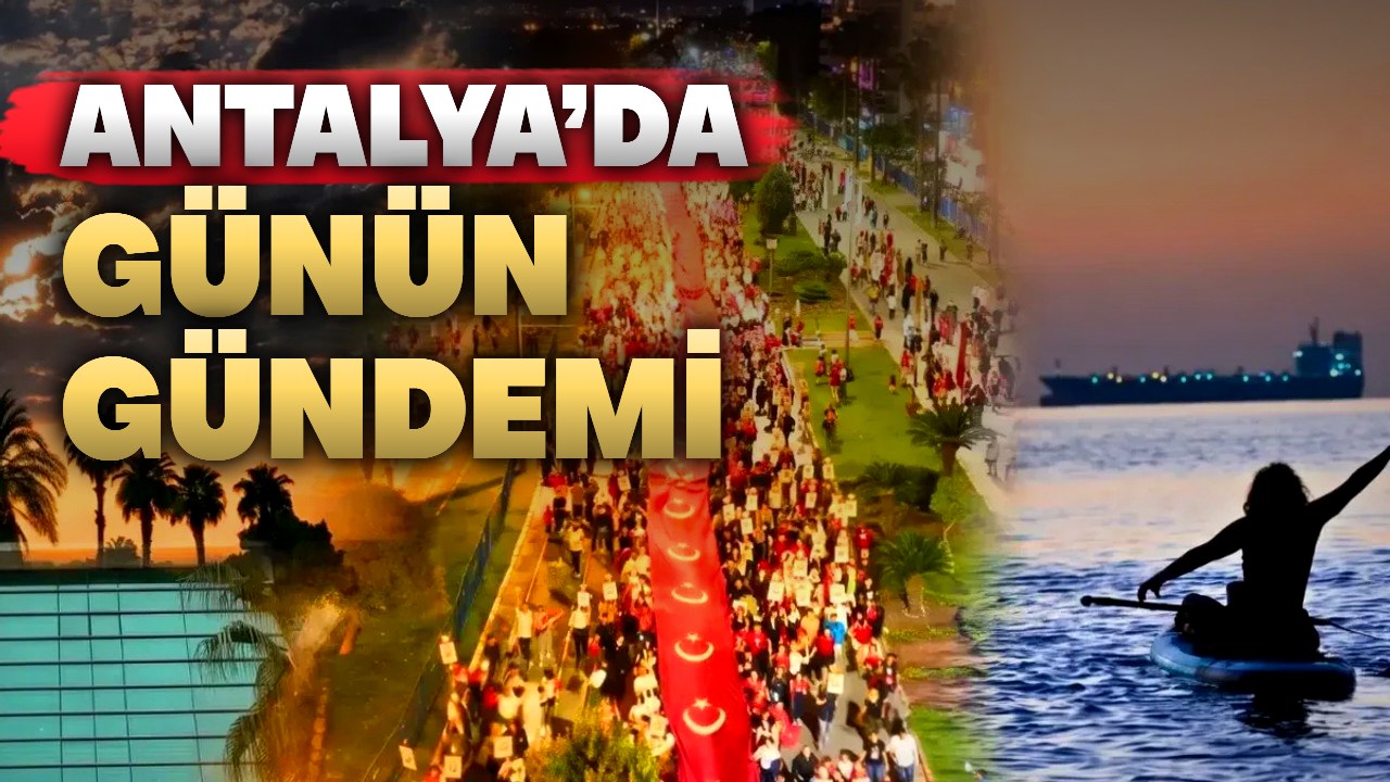 Antalya’da ALDAŞ davası, yağış uyarısı ve bayram takvimi