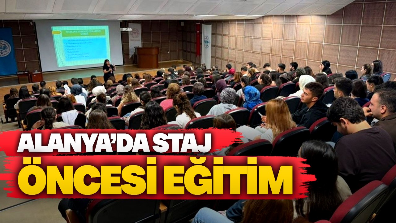 Alanya’da stajyerlere enfeksiyon ve iş güvenliği eğitimi
