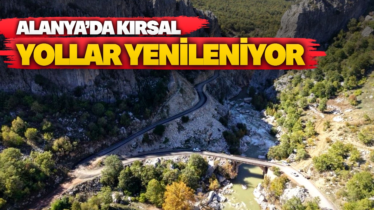 Alanya’da 32 kilometrelik asfalt programında son etap