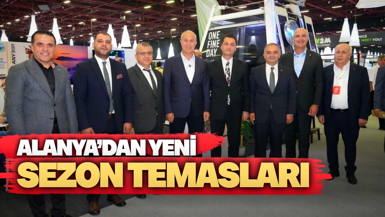 Alanya heyeti Antalya Turizm Fuarı’nda sezonu görüştü